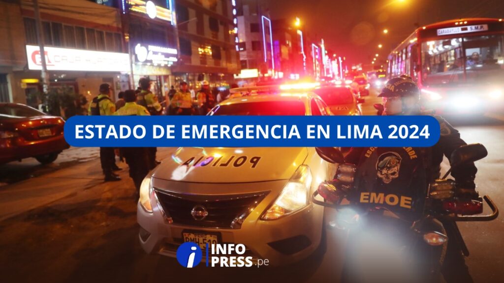 Estado de Emergencia en Lima 2024: ¿cuáles son los distritos afectados?